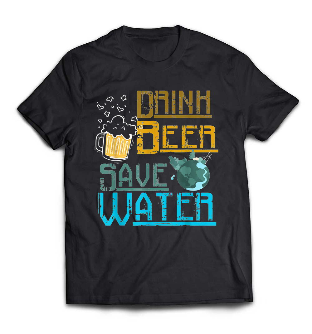 “Drink Beer, Save Water” Funny T-Shirt – A Playful Tee for Beer Lovers and Eco-Warriors